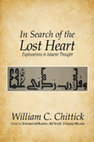 Research paper thumbnail of In Search of the Lost Heart: Explorations in Islamic Thought (SUNY Press, 2012)