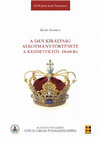 Research paper thumbnail of A Dán Királyság alkotmánytörténete a kezdetektől 1848-ig [A Constitutional History of the Kingdom of Denmark from the Beginning to 1848]