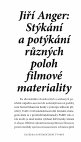 Research paper thumbnail of Stýkání a potýkání různých poloh filmové materiality