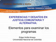 Research paper thumbnail of Experiencias y desafíos en justicia comunitaria y alternativa: Elementos para examinar los programas