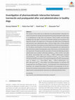 Research paper thumbnail of Investigation of pharmacokinetic interaction between ivermectin and praziquantel after oral administration in healthy dogs