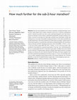 Research paper thumbnail of How much further for the sub-2-hour marathon?