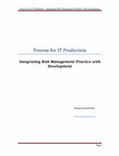 Research paper thumbnail of Process for IT Production Integrating Risk Management Practice with Development Process for IT Production -Integrating Risk Management Practice with Development