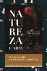 Research paper thumbnail of Natureza e Arte: estudos sobre a iconografia ambiental. Da Idade Média à Contemporaneidade - Adriana Vidotte e Lorena da Silva Vargas (Org.)