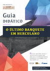 Research paper thumbnail of O último banquete em Herculano: guia didático