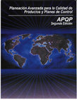 Research paper thumbnail of PLANEACIONES AVANZADAS DE CALIDAD DE LOS PRODUCTOS (APQP) Y PLANES DE CONTROL Manual de Referencia