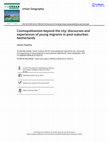 Research paper thumbnail of Cosmopolitanism beyond the city: discourses and experiences of young migrants in post-suburban Netherlands