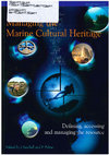 Research paper thumbnail of Managing the Marine Cultural Heritage: Defining, Accessing and Managing the Resource (ed)