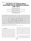 Research paper thumbnail of THE IMPACT OF FOREIGN DIRECT INVESTMENT ON CO 2 EMISSION IN NIGERIA (1980 -2014