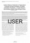 Research paper thumbnail of Carbon Balance Estimation of Agricultural Practices through Evaluation of Paddy Cultivation Processes–A Case Study in Murshidabad District, West Bengal (India)