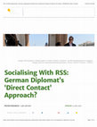 Research paper thumbnail of Socialising With RSS: German Diplomat’s ‘Direct Contact’ Approach?