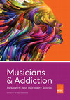 Research paper thumbnail of Musicians and Addiction: Research and Recovery Stories