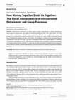 Research paper thumbnail of How Moving Together Binds Us Together: The Social Consequences of Interpersonal Entrainment and Group Processes