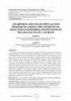 Research paper thumbnail of AWARENESS} {AND} {USE} {OF} {OPEN} {ACCESS} {RESOURCES} {AMONG} {THE} {STUDENTS} {OF} {SELECTED} {ENGINEERING} {INSTITUTIONS} {IN} {TELANGANA} {STATE}: A {SURVEY
