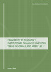 Research paper thumbnail of From trust to oligopoly: institutional change in livestock trade in Somaliland after 1991