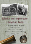 Research paper thumbnail of Diarios del explorador Llwyd ap Iwan: por las sendas tehuelches del Chubut, Santa Cruz y Aysén. 2da. Edición ampliada