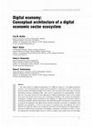 Research paper thumbnail of Digital economy: Conceptual architecture of a digital economic sector ecosystem