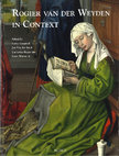 Research paper thumbnail of Rogier van der Weyden in Context. Proceedings of Symposium XVII, Leuven, November 2009