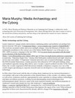 Research paper thumbnail of Media Archaeology and the Cyborg