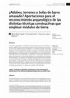 Research paper thumbnail of ¿Adobes, terrones o bolas de barro amasado? Aportaciones para el reconocimiento arqueológico de las distintas técnicas constructivas que emplean módulos de tierra/ Adobe, sod blocks or cob balls? Contributions to the archaeological identification of the building techniques that use earthen units