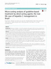 Research paper thumbnail of Micro-costing analysis of guideline-based treatment by direct-acting agents: the real- life case of hepatitis C management in Brazil