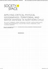 Research paper thumbnail of Applying critical physical geographies: territorial and water defense in northern Chile