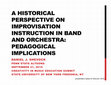 Research paper thumbnail of A Historical Perspective on Improvisation Instruction in Band and Orchestra: Pedagogical Implications