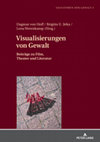 Research paper thumbnail of Visualisierungen von Gewalt. Beiträge zu Film, Theater und Literatur