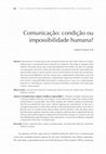 Research paper thumbnail of Comunicação: condição ou impossibilidade humana