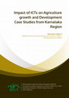 Research paper thumbnail of Impact of ICTs on Agriculture growth and Development Case Studies from Karnataka Region