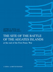 Research paper thumbnail of The Site of the Battle of the Aegates Islands at the end of the First Punic War. Fieldwork, analyses and perspectives, 2005-2015