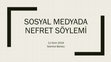 Research paper thumbnail of Sosyal Medyada Nefret Söylemi 11/10/2019