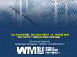 Research paper thumbnail of TECHNOLOGY DEPLOYMENT IN MARITIME SECURITY: EMERGING ISSUES