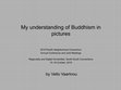 Research paper thumbnail of Vello Vaartnou "My understanding of Buddhism in pictures"