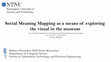 Research paper thumbnail of Social Meaning Mapping as a means of exploring the visual in the museum