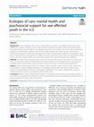 Research paper thumbnail of Ecologies of care:mental health and psychosocial support for war-affected youth in the U.S.