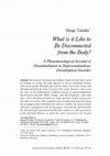 Research paper thumbnail of What is it Like to Be Disconnected from the Body? A Phenomenological Account of Disembodiment in Depersonalization/ Derealization Disorder