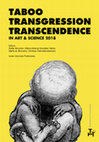 Research paper thumbnail of TABOO ‒ TRANSGRESSION ‒ TRANSCENDENCE in Art & Science 2018