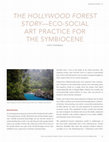 Research paper thumbnail of The Hollywood Forest Story-ecosocial art practice for the Symbiocene