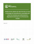 Research paper thumbnail of Análisis de las cadenas de valor del maíz y la soya y estrategias de intensificación sustentable para reducir las emisiones por deforestación y degradación del bosque en la Península de Yucatán