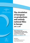 Research paper thumbnail of The circulation of European co-productions and entirely national films in Europe 2001 to 2007