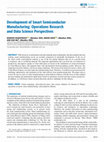 Research paper thumbnail of Development of Smart Semiconductor Manufacturing: Operations Research and Data Science Perspectives