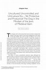 Research paper thumbnail of Uncultured, Uncontrolled, and Untrustworthy-Yet Protective and Productive! The Dog in the Mindset of the Jews of Medieval Islam