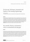 Research paper thumbnail of On the way: Technique, movement and rhythm in the training of guide dogs