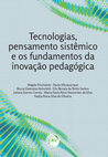 Research paper thumbnail of Tecnologias, pensamento sistemico e os fundamentos da inovacao pedagogica