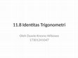 Research paper thumbnail of 11.8 Identitas Trigonometri