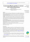 Research paper thumbnail of Centering Black mothers' stories for critical literacies