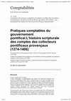 Research paper thumbnail of Pratiques comptables du gouvernement pontifical.L’histoire scripturale des comptes des collecteurs pontificaux provençaux (1274-1406)