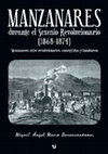 Research paper thumbnail of Manzanares durante el Sexenio Revolucionario (1868-1874). Manzanares entre revolucionarios, anarquistas y bandoleros.