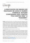 Research paper thumbnail of A reificação do negro em Machado de Assis e Rubem Fonseca: estudo comparado dos contos  “Pai contra mãe” e “Placebo”